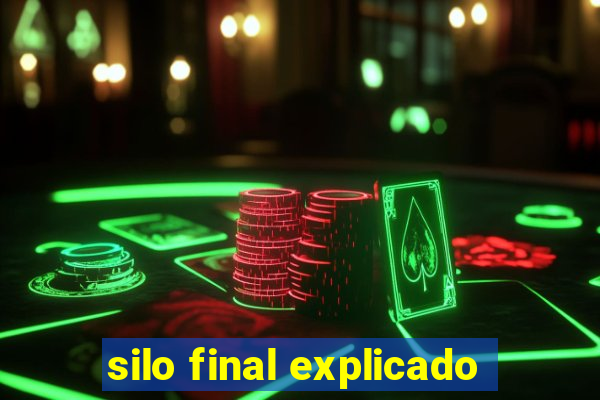 silo final explicado